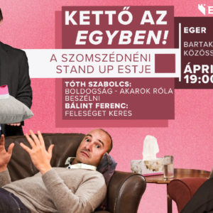 Kettő az egyben! – a Szomszédnéni Produkciós Iroda stand up estje