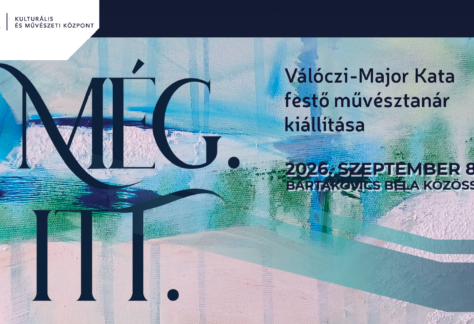 MÉG.ITT. - Válóczi-Major Kata festő, művésztanár kiállítása